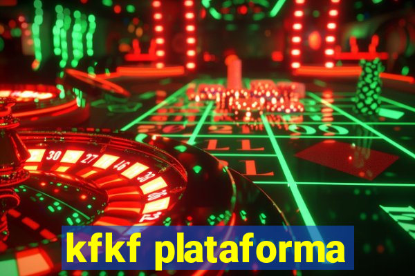 kfkf plataforma